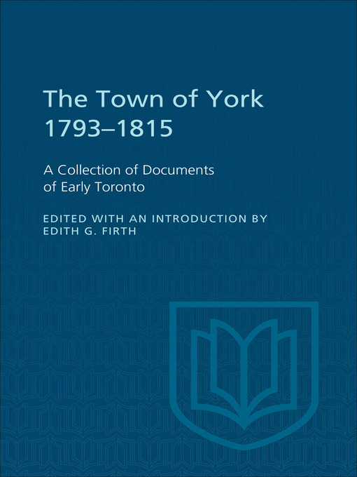 Title details for The Town of York 1793-1815 by Edith G. Firth - Available